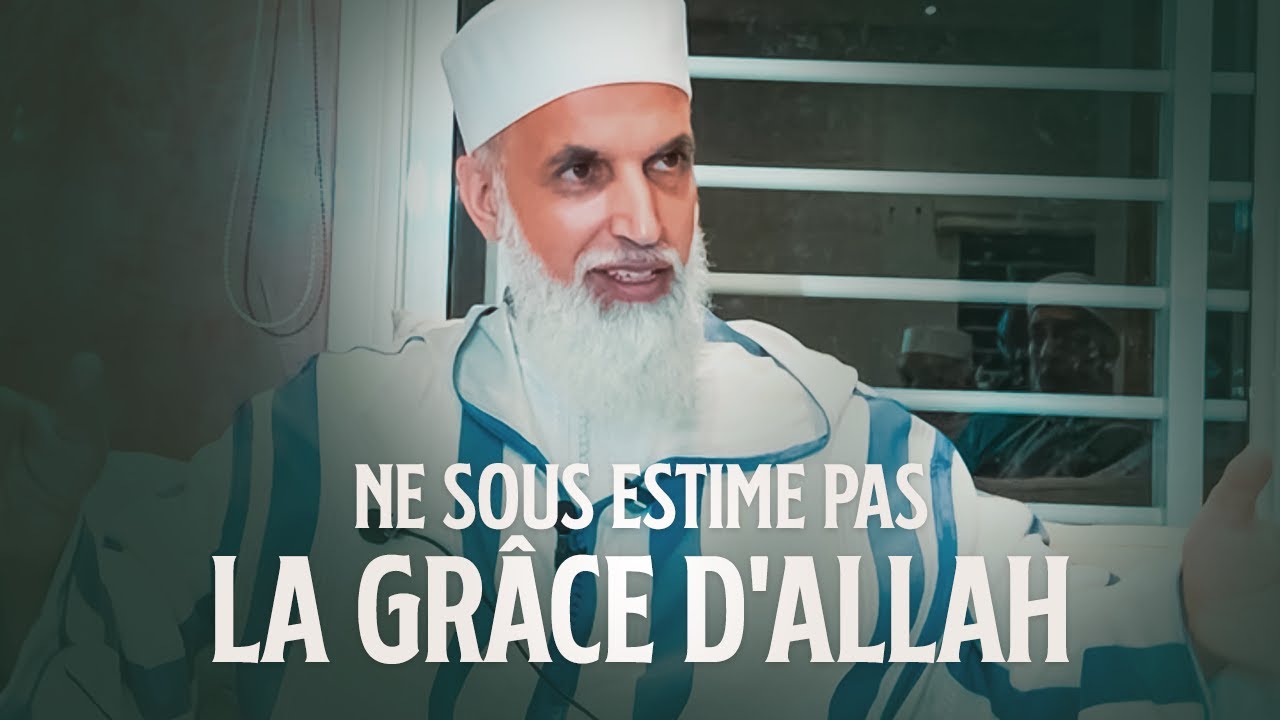 NE SOUS-ESTIME PAS LA GRÂCE D'ALLAH ! - Sheikh AbdulAziz Al Amghari