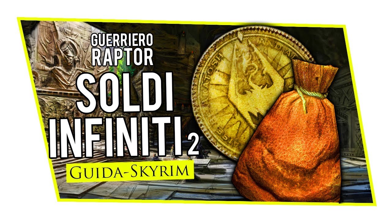 Guide skyrim - SKYRIM Guida in Italiano - Soldi Infiniti 2