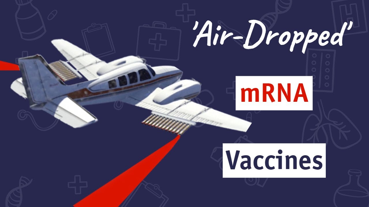 &lsquo;Air Dropped&rsquo; mRNA Vaccines &mdash; Fact or Fiction?