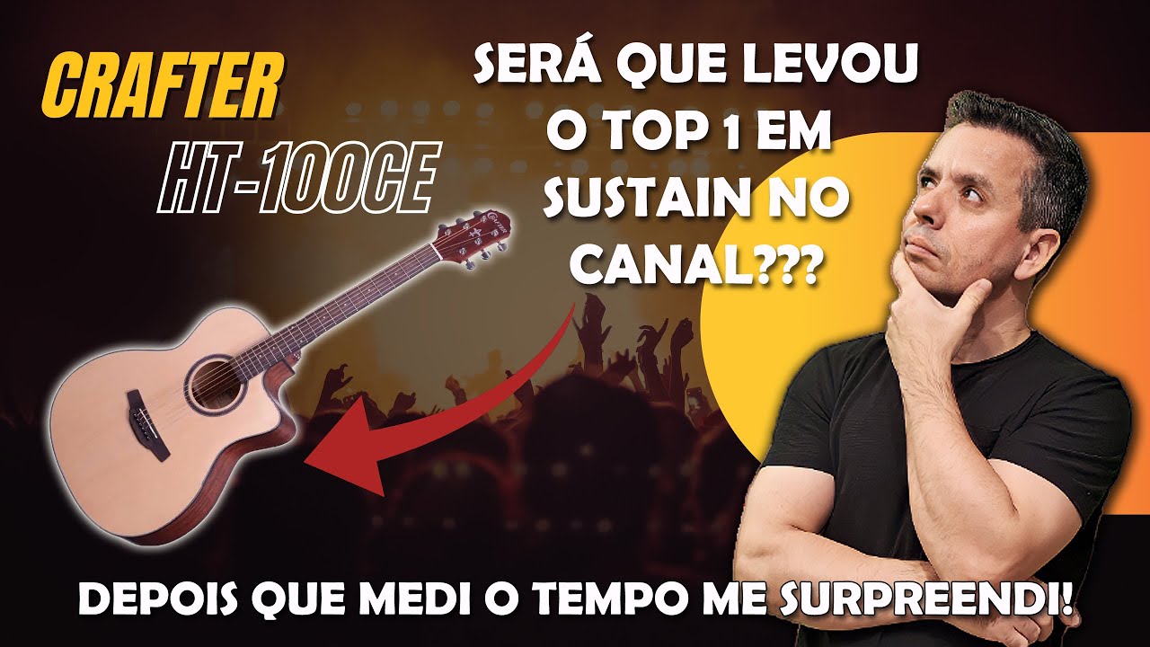 NÃO ESPERAVA ESSE SUSTAIN 😲 Violão Orchestra Crafter HT-100CE/OP.N
