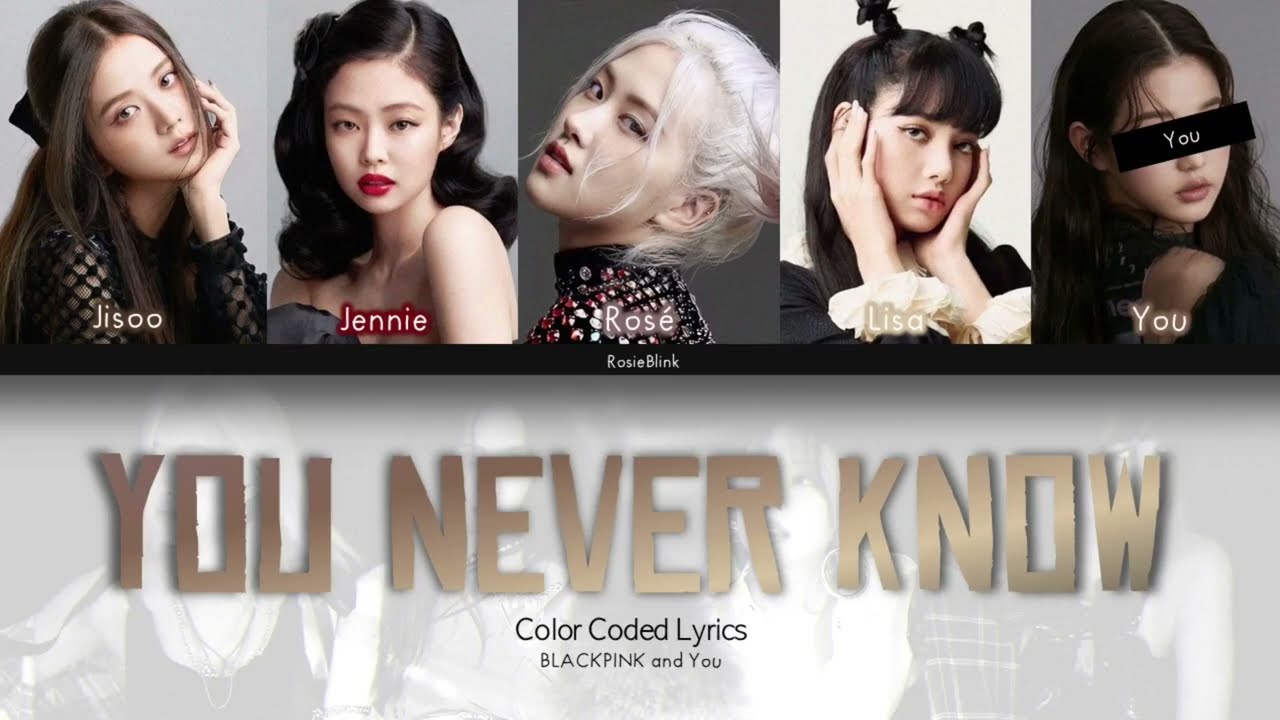 BLACKPINK (블랙핑크) + YOU - YOU NEVER KNOW (Karaoke Vrs. 5 members) [Han|Rom|Eng]
