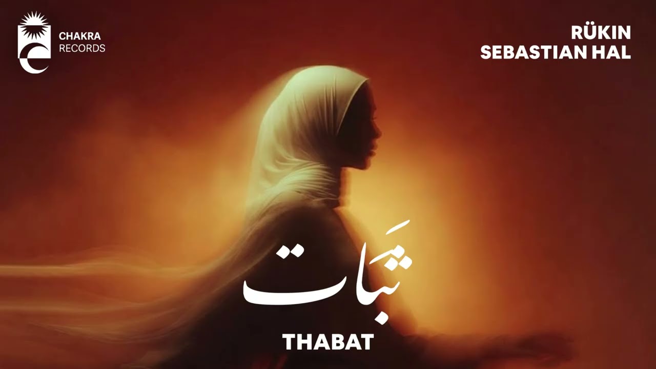 R&Uuml;KIN, Sebastian Hal - Thabat | ثَبَات #chillhouse #organichouse #deephouse