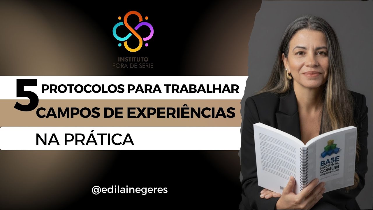 5 PROTOCOLOS PARA TRABALHAR CAMPOS DE EXPERIÊNCIAS NA EDUCAÇÃO INFANTIL