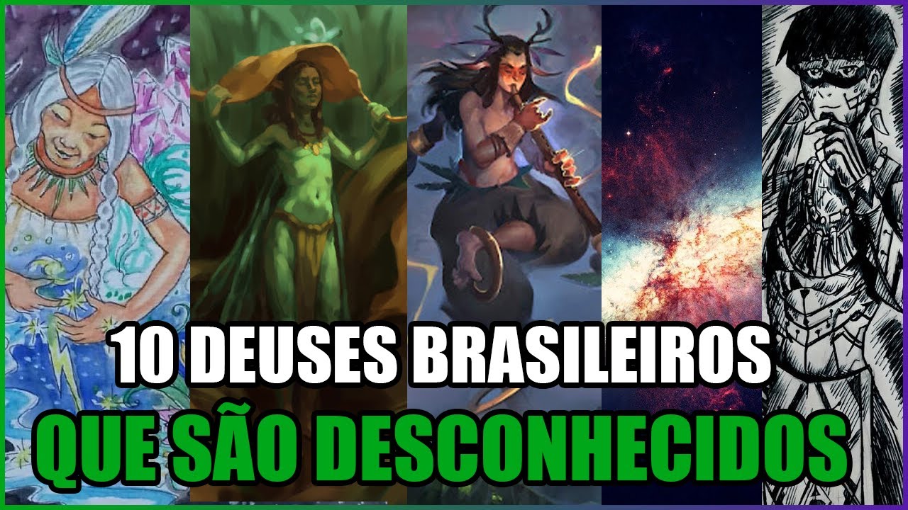 10 DEUSES BRASILEIROS (QUE VOCÊ PROVAVELMENTE NÃO CONHECE)  - MITOLOGIA BRASILEIRA