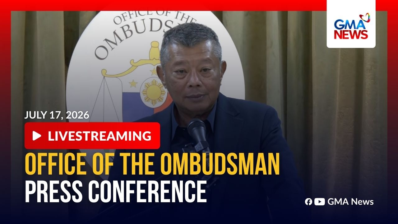 LIVE -  Office of the Ombudsman press conference (July 17, 2026) | GMA News