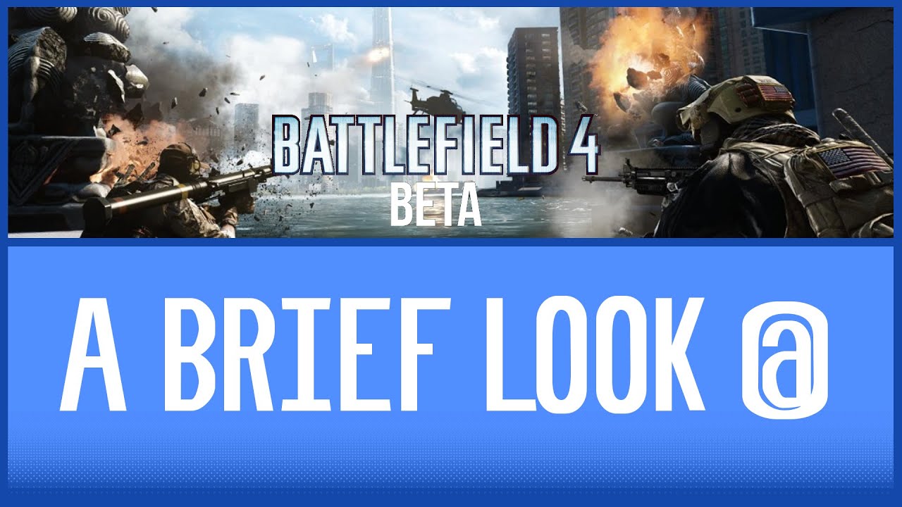 A Brief Look at: The Battlefield 4 Beta