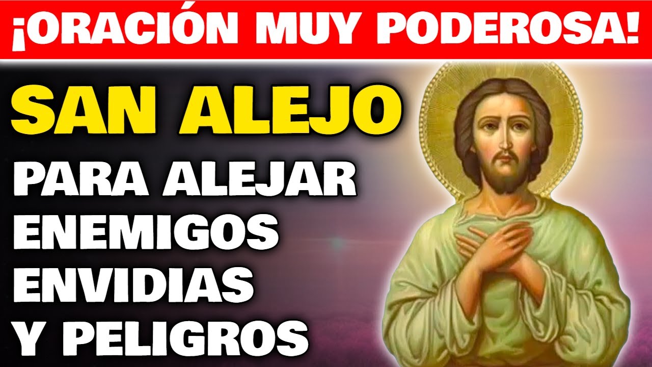 Oración A San Alejo Para Alejar Enemigos, Envidias, Magias, Malos Vecinos, Malas Lenguas Y Peligros