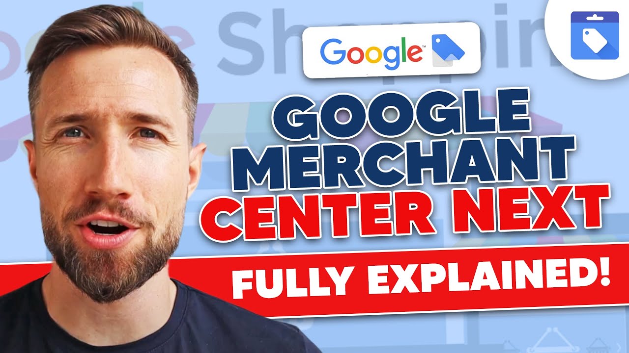 Google Merchant Center Next: все, что вам нужно знать!