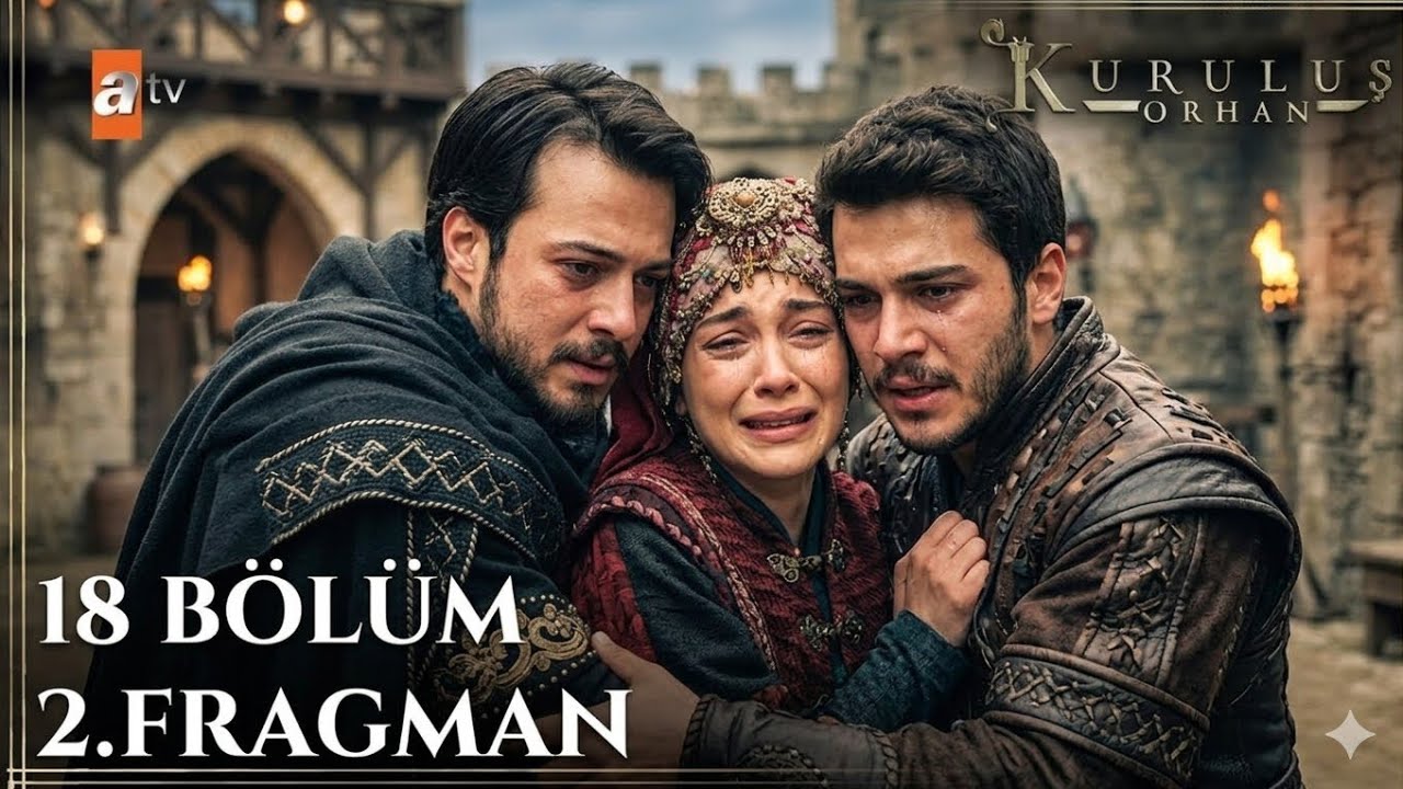 Kuruluş Orhan 18. Bölüm 2. Fragman Analizi | Bursa’da Büyük Dönüm Noktası