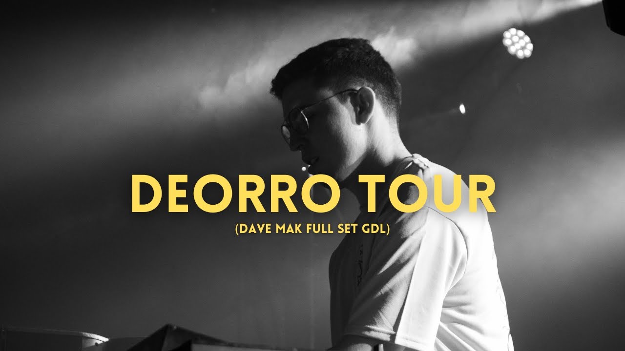 Deorro Mexico Tour | Dave Mak Full Set GDL 🇲🇽🔥