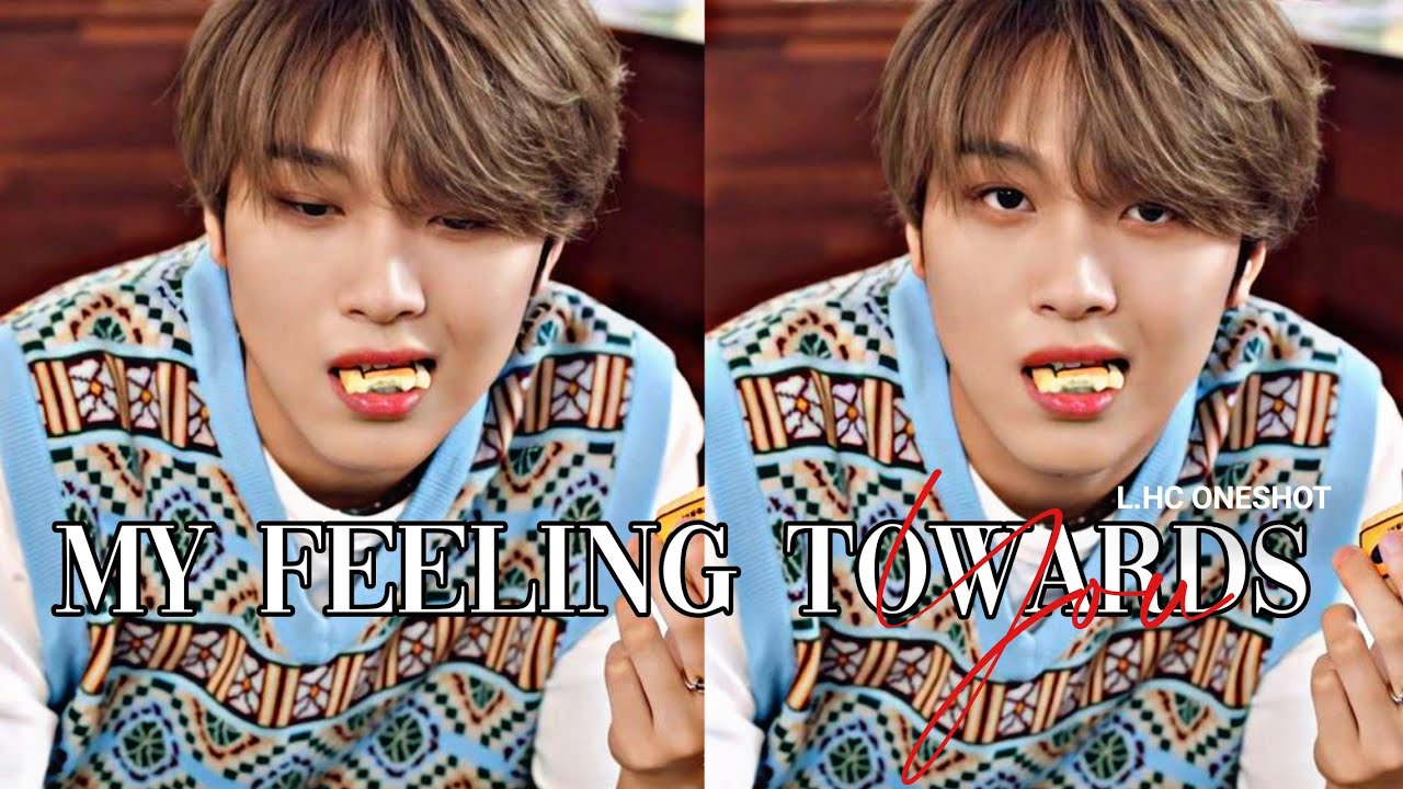 NCT FF || Haechan || Feeling Towards You