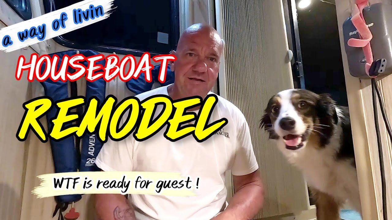 Houseboat renovation.....Big upgrades to the WTF !