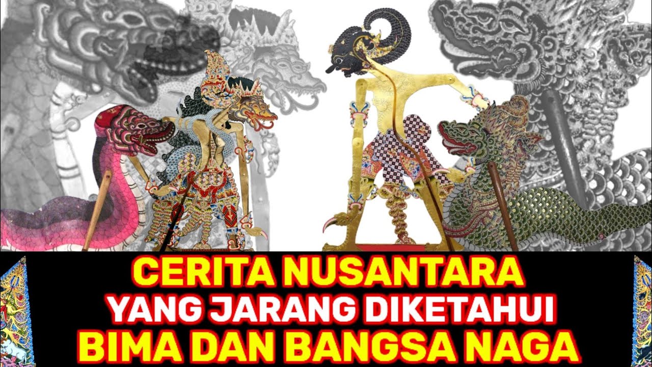 Jagad Pewayangan Jawa , Kisah yang Jarang Diketahui - Bima dan Bangsa Naga