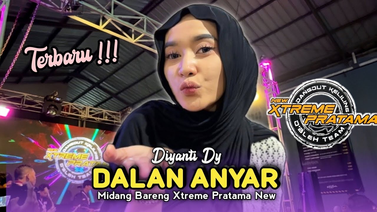 DALAN ANYAR (Nesa Nata Jaya) Voc Diyanti Dy • New Xtreme Pratama 