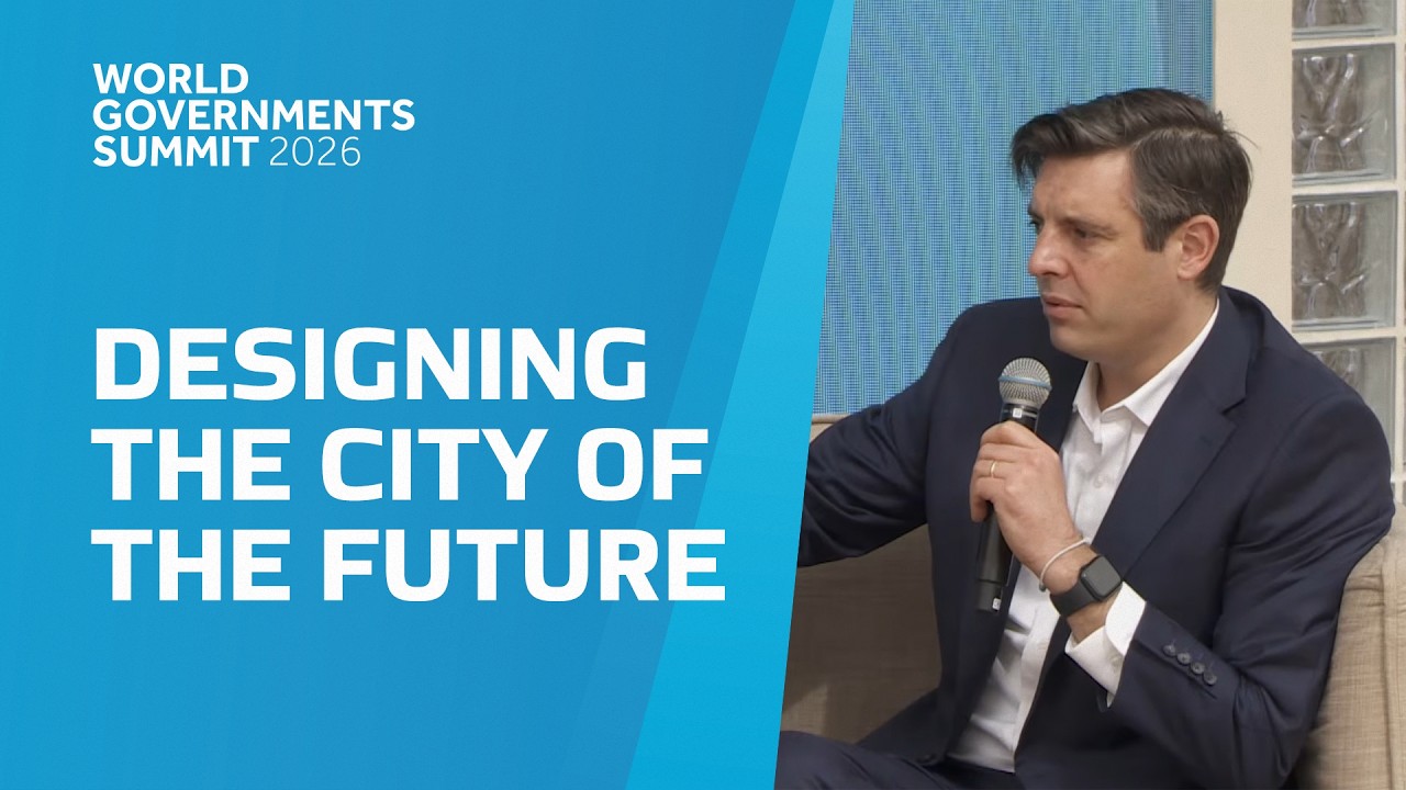 World Governments Summit: Designing the City of the Future​ - Session