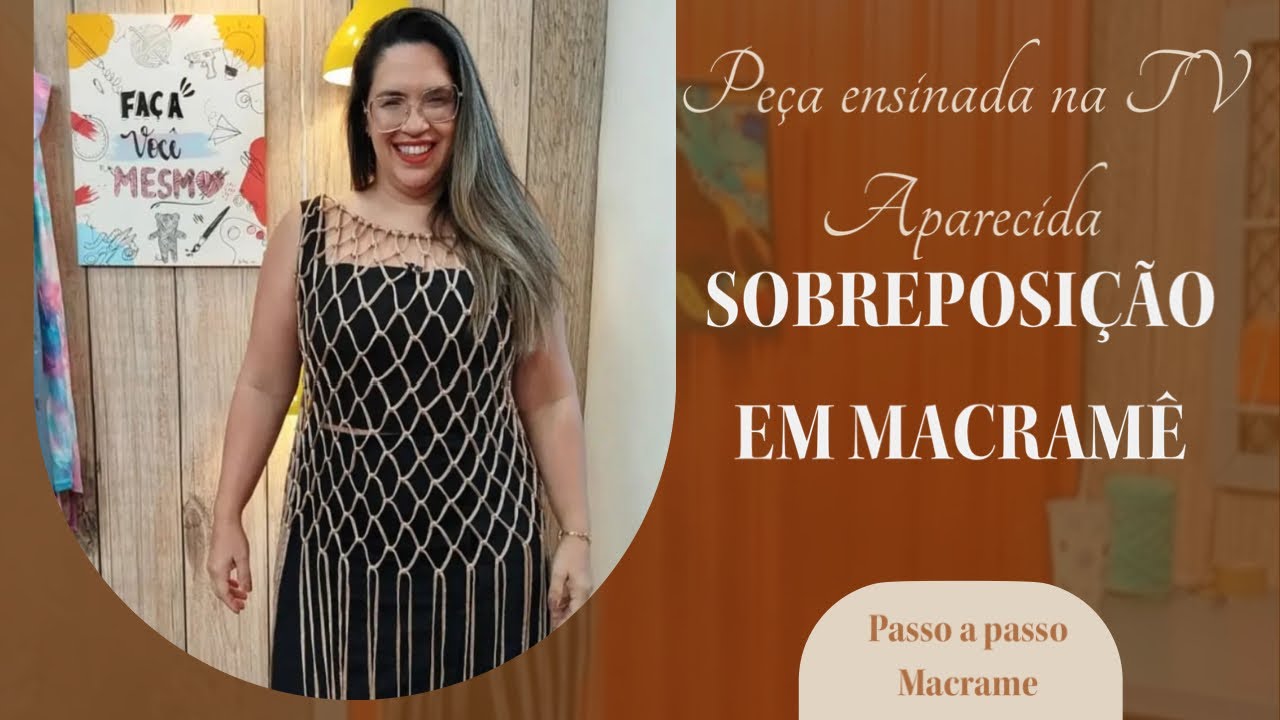 Sobreposição em Macramê - Passo a passo com imagens do Programa