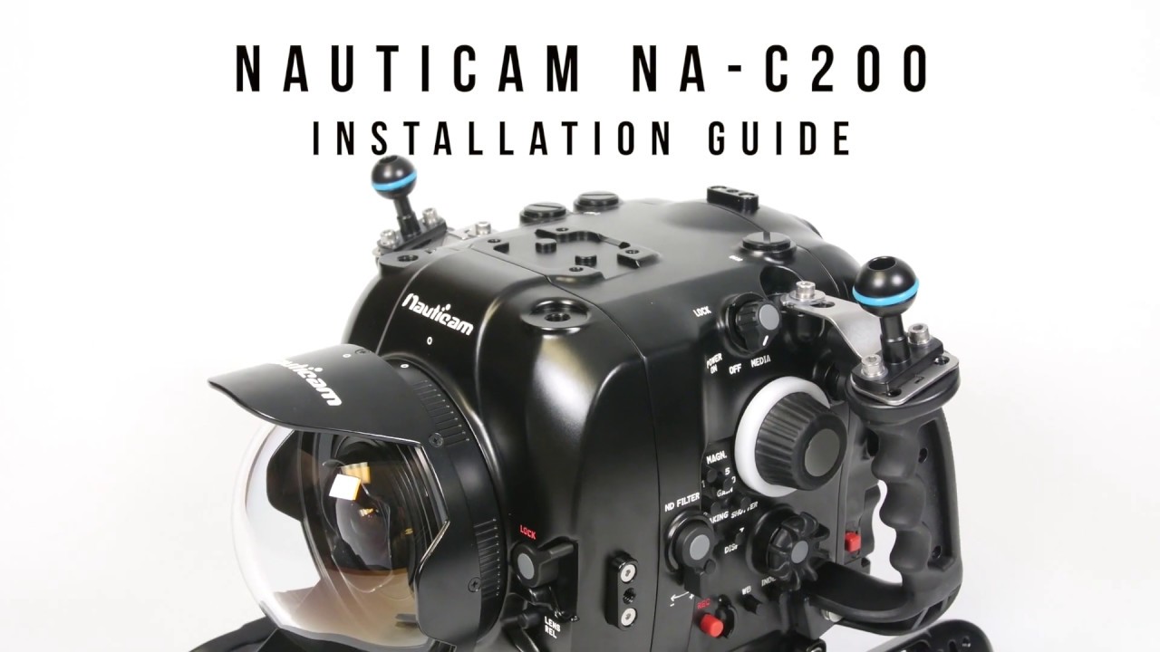 Installation Guide  Nauticam NA C200 Underwater Housing
