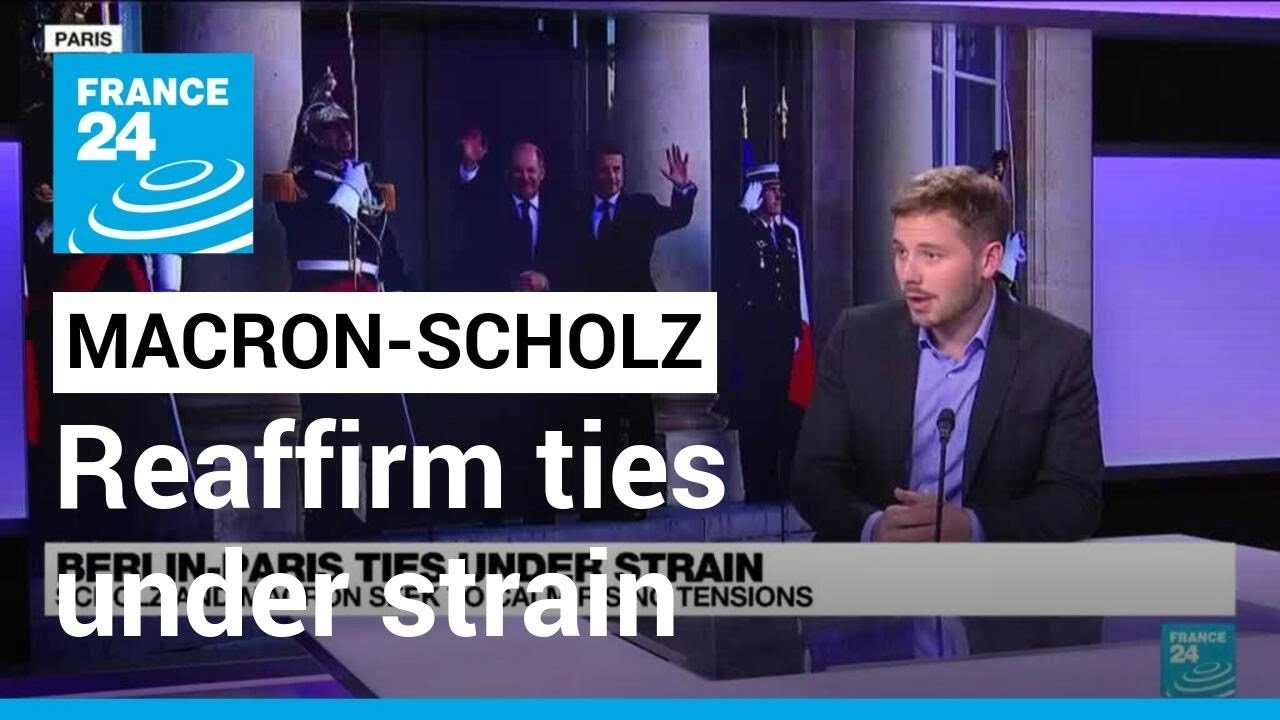 Berlin-Paris ties under strain: Scholz, Macron to discuss future cooperation &bull; FRANCE 24 English
