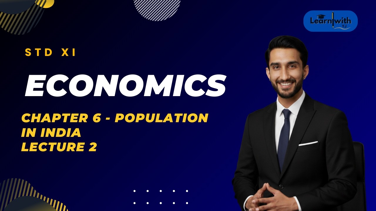 11th Commerce: Economics Chapter 6 Lecture 2 - Population in India | Maharashtra Board