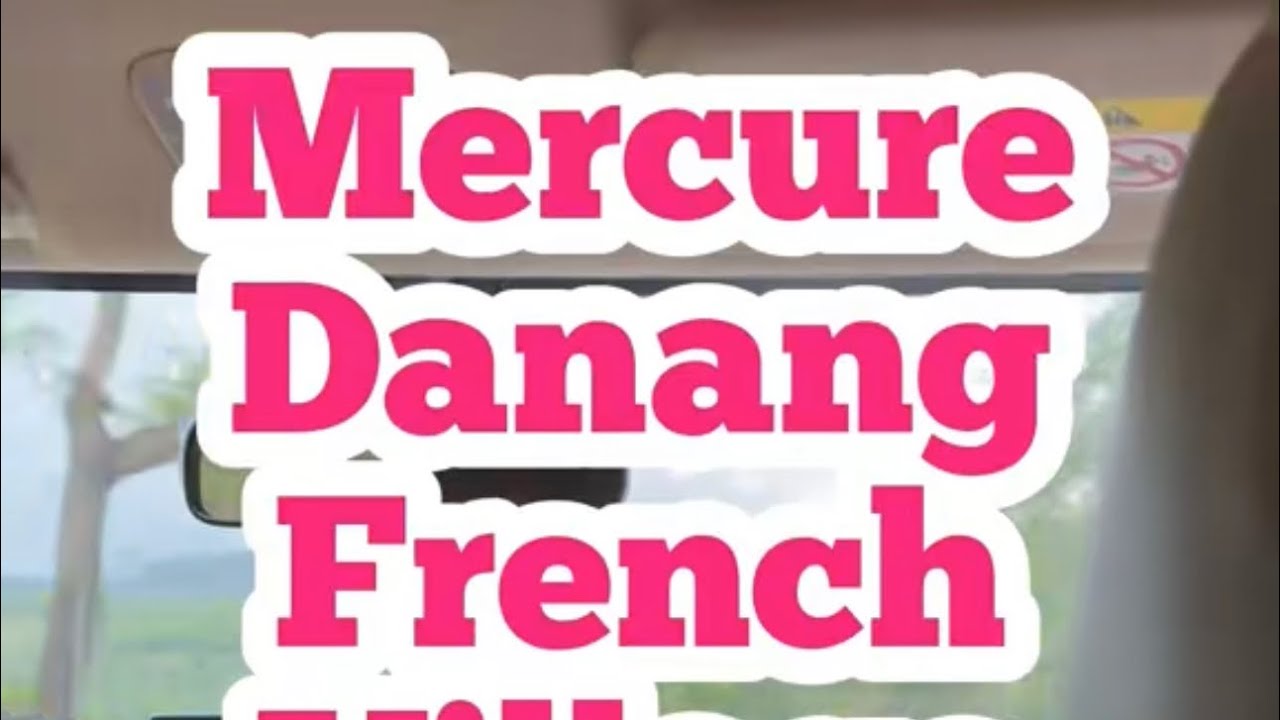 MERCURE DANANG FRENCH VILLAGE BA NA HILLS