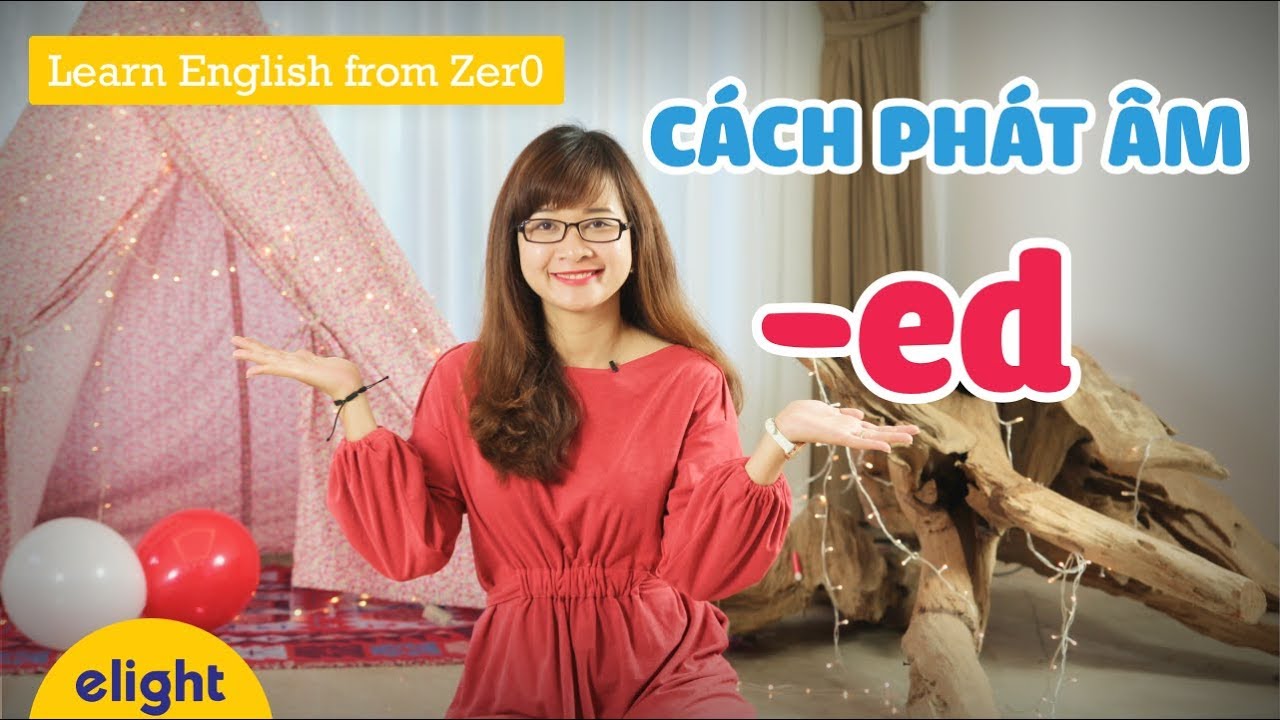 Phát âm tiếng Anh đuôi -ed | Cực đơn giản với 3 cách dễ áp dụng [Learn English From Zer0]
