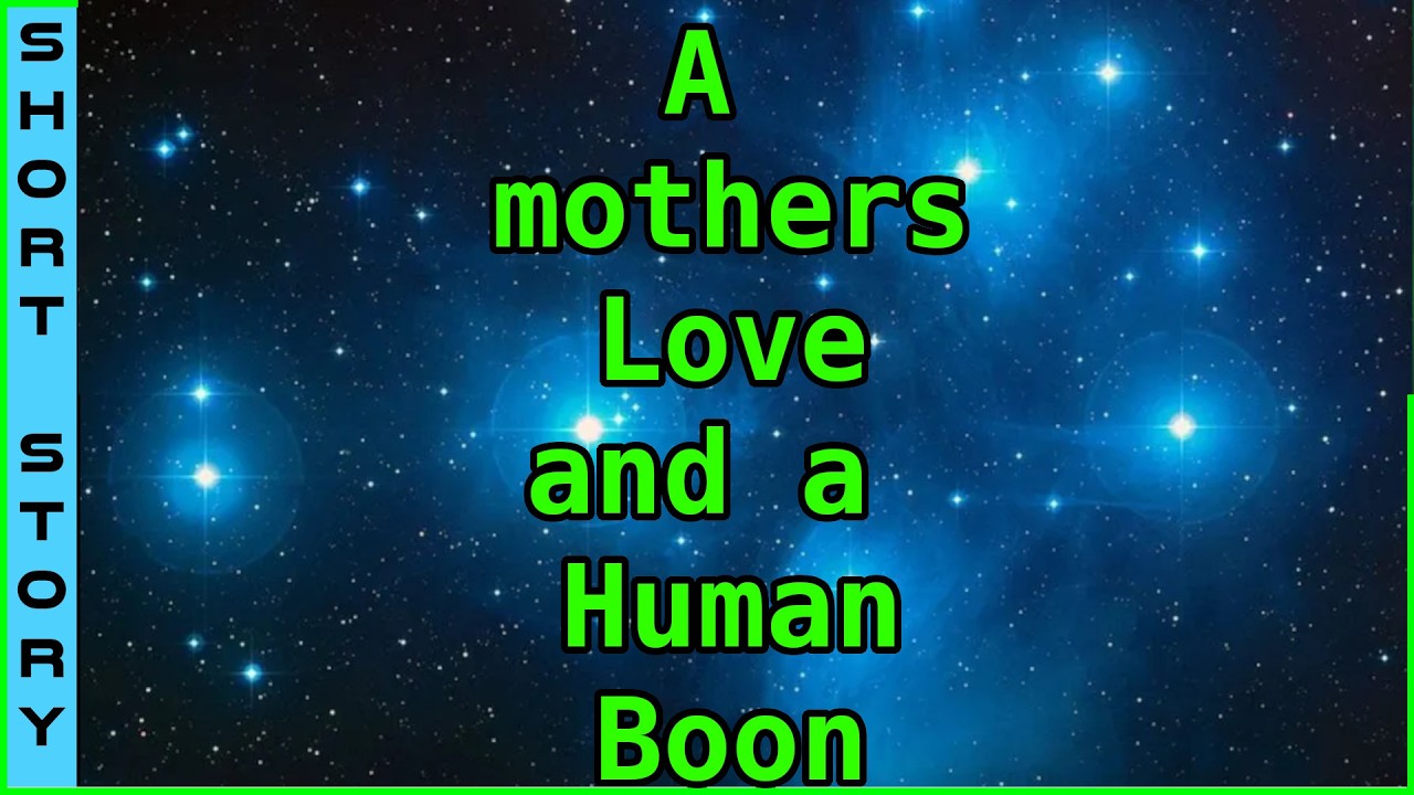 Human Narrated: A Mother's Love | R/HFY Humanity Feck Yea