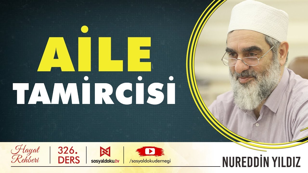 Aile Tamircisi - Hayat Rehberi - Nureddin YILDIZ