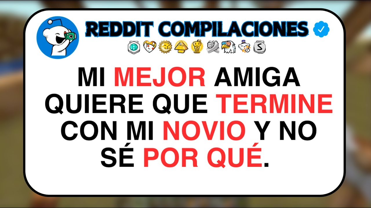 Mi mejor amiga quiere que termine con mi novio y no sé por qué.