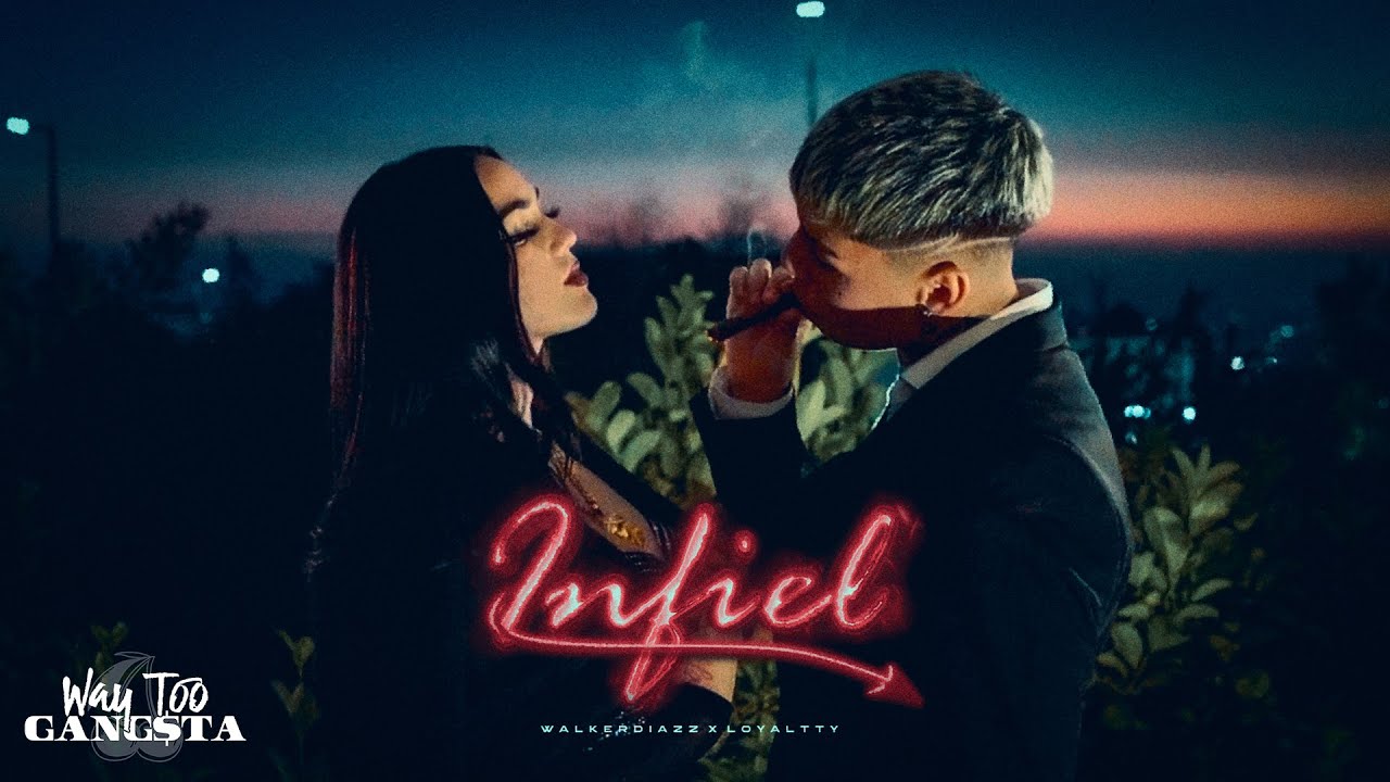 WalkerDiazz x Loyaltty - INFIEL (Video Oficial) | Way too Gangsta