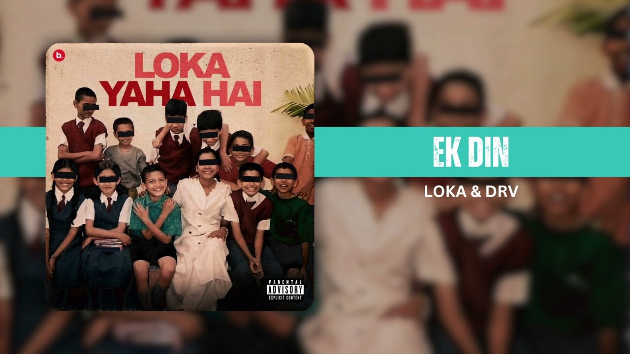 EK DIN | LOKA | DRV | OFFICIAL AUDIO | LOKA YAHA HAI (SIDE B)