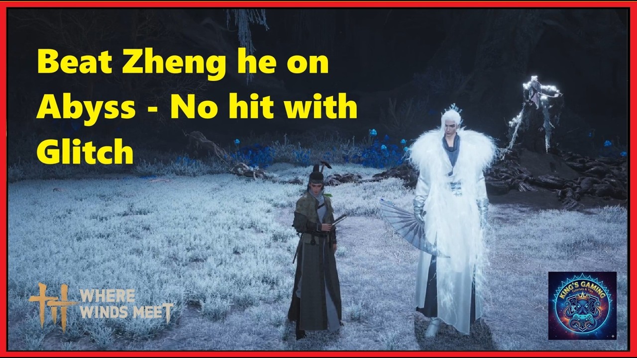 Beat Zheng E with Glitch on Abyss no Hit - Where winds meet