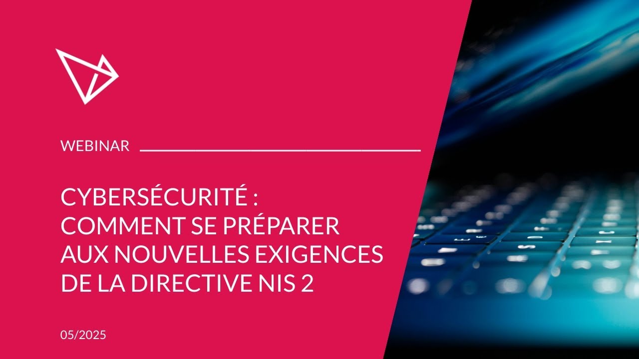 [WEBINAR] - Cybersécurité : comment se préparer aux exigences de la Directive NIS 2 – Mai2025