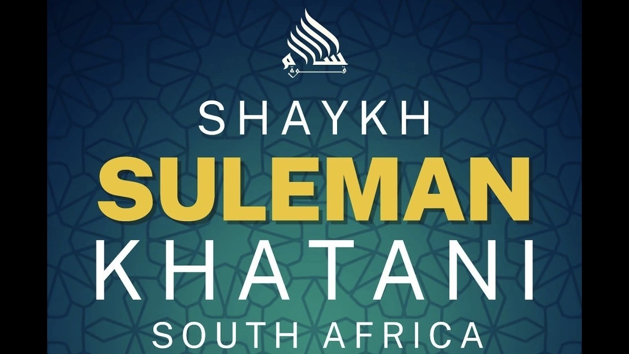 Shaykh Suleman Khatani - English Bayan