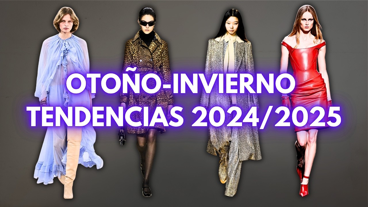 Tendencias de Moda Otoño-Invierno 2024-2025: ¡Descubre las Prendas y Estilos que Deberás Llevar!