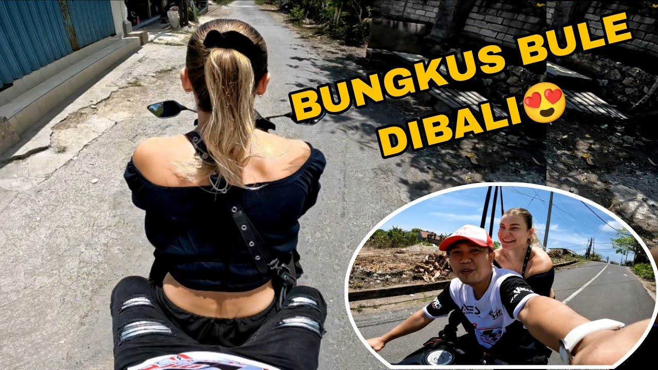 AKANG MV BONCENG CEWEK BULE LANGSUNG AJAK KE VILLA