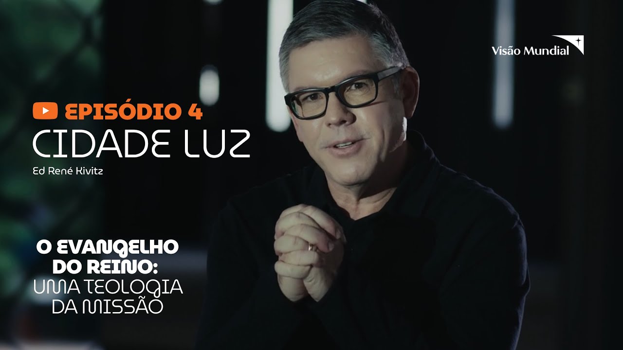 Cidade Luz Ep. 4 | O Evangelho do Reino