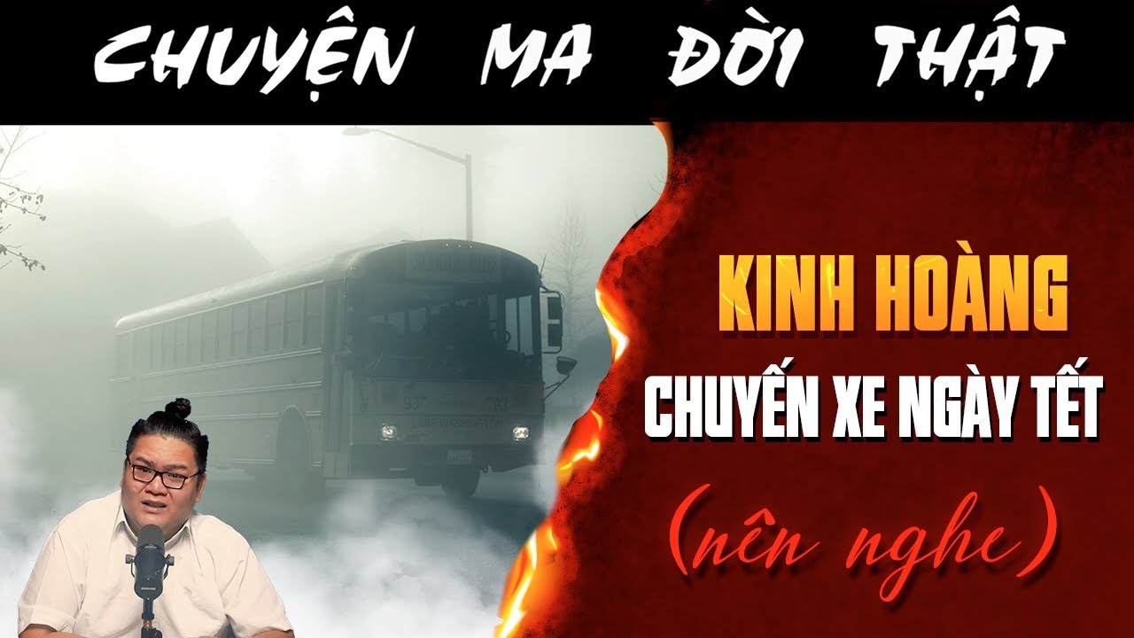 [TẬP 2564] Chuyện Ma Có Thật : KINH HOÀNG CHUYẾN XE NGÀY TẾT (nên nghe)