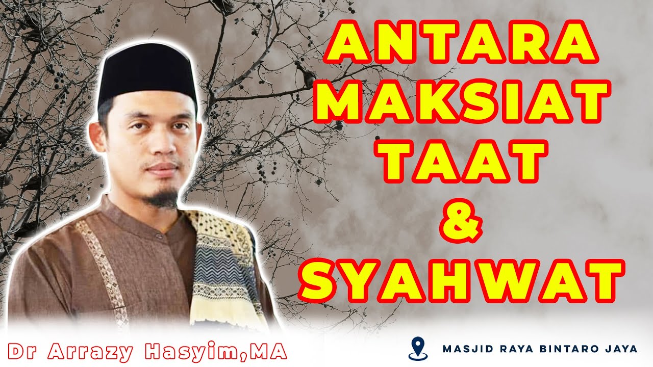 MAKSIAT, TAAT DAN SYAHWAT  | BUYA ARRAZY HASYIM | MRBJ TV