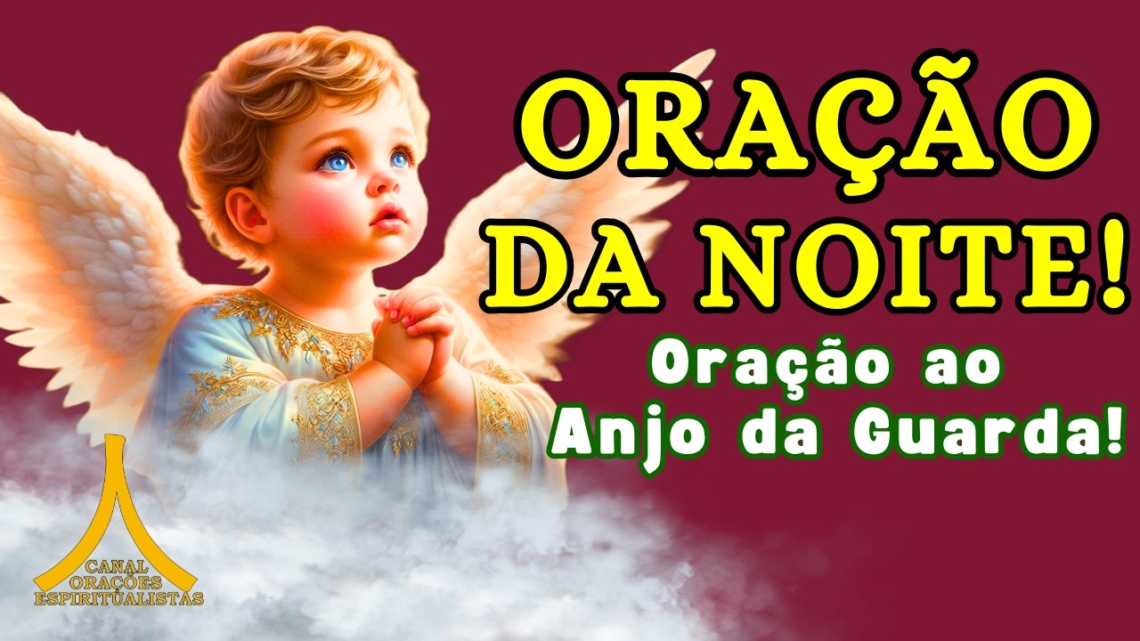 Oração da Noite, Proteção com Ave Maria e Pai Nosso!