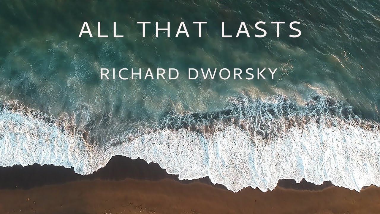 Richard Dworsky - All That Lasts  - featuring Dominick Farinacci Official Video