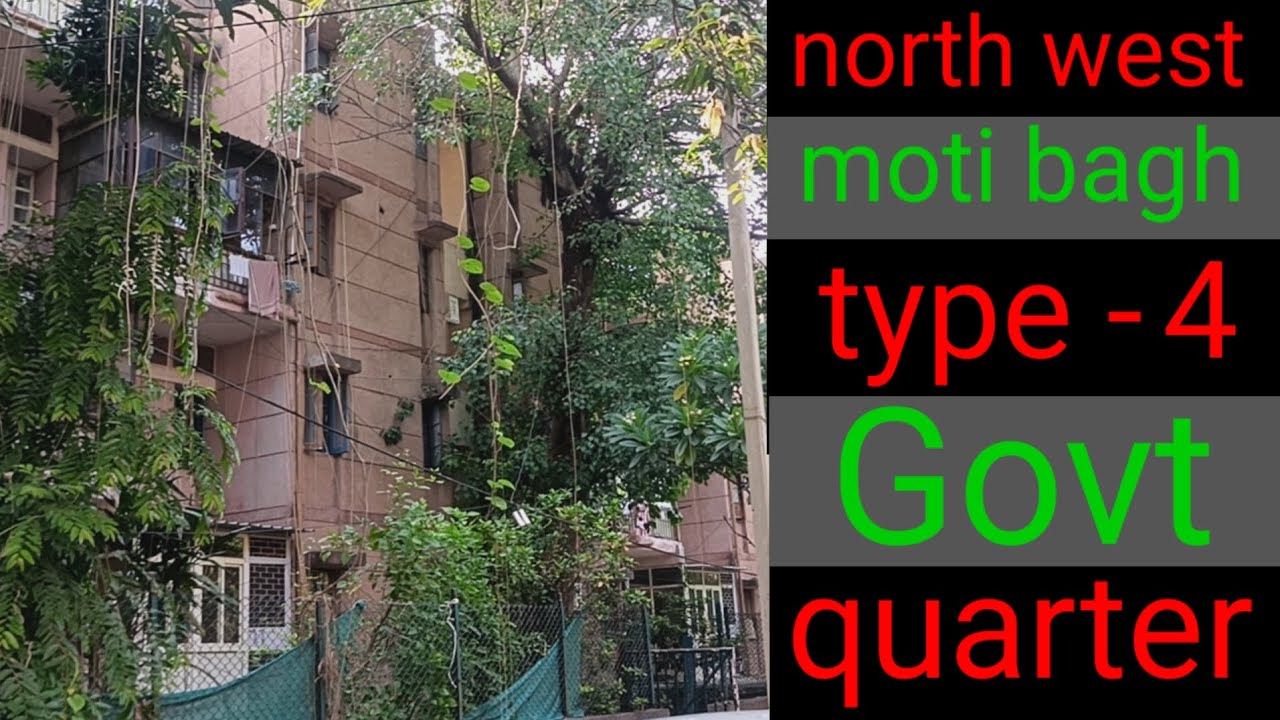 type 4 north west moti bagh | central govt quarters | north west moti bagh govt quarters type 4 |