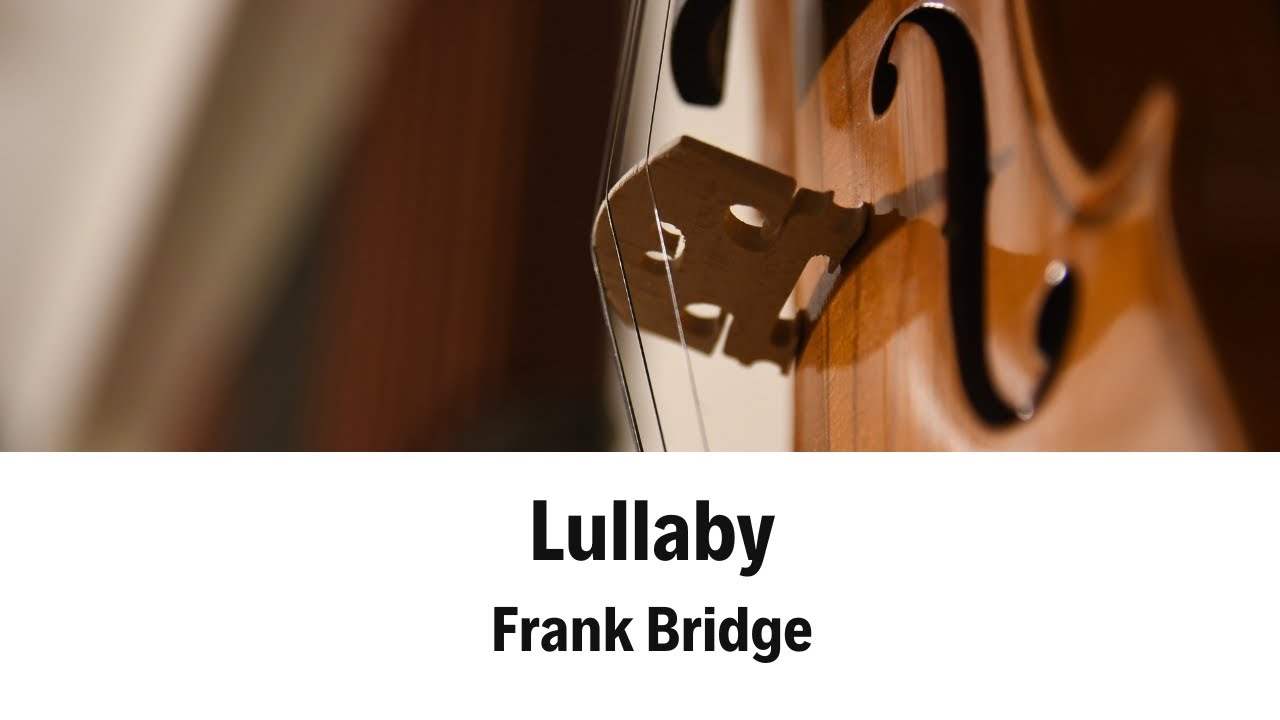 Lullaby - Frank Bridge Four Short Pieces H104