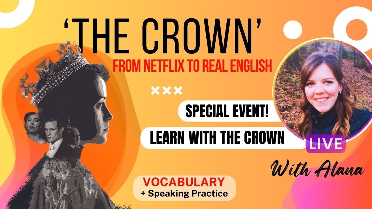 От Netflix к настоящему английскому: учитесь с сериалом «Корона» (лексика + разговорная практика)