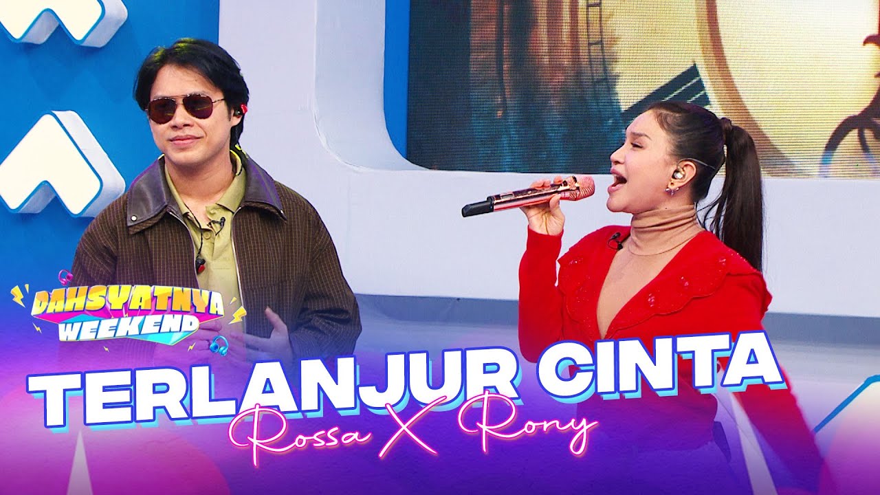 Rossa X Rony Parulian - Terlanjur Cinta | DAHSYATNYA WEEKEND