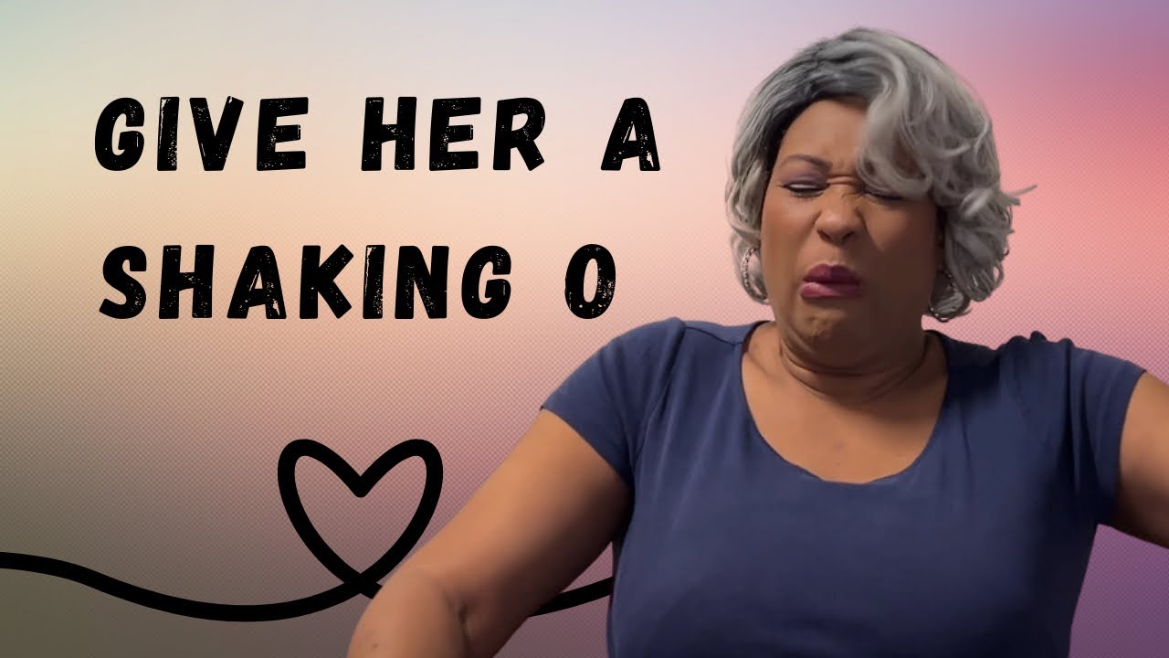 How to give her a shaking O with Ms. Dorothy