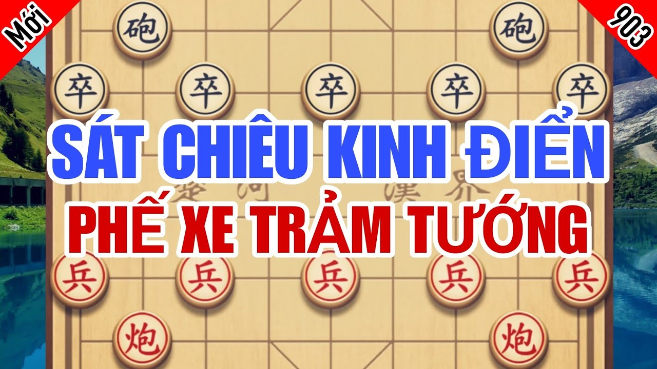 Phế Xe Trảm Tướng Sát Chiêu Kinh Điển Khiến Đối Thủ Bàng Hoàng