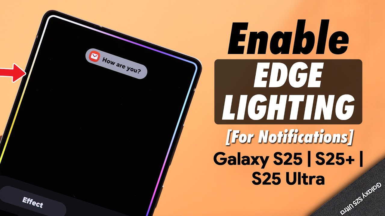 Galaxy S25 Ultra/S25+: How to Enable Edge Lighting on Samsung! [Customize Notification Effect]