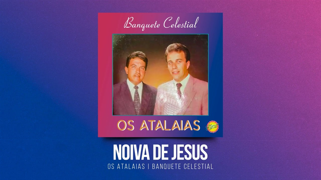 Os Atalaias - Noiva de Jesus