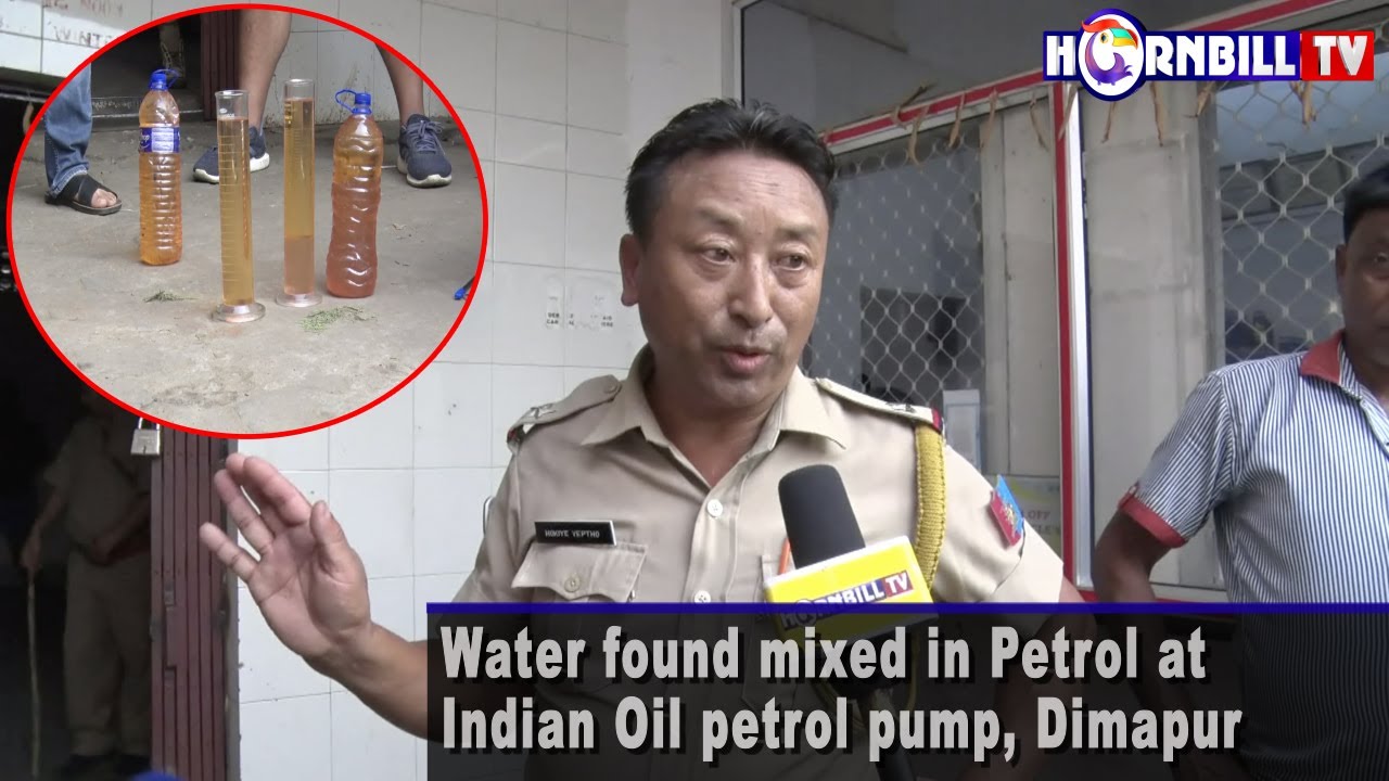 WATER FOUND MIXED IN PETROL AT INDIAN OIL PETROL PUMP, DIMAPUR
