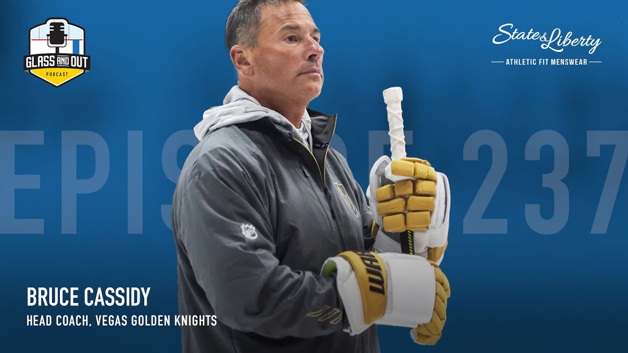 Lessons in Leadership with Bruce Cassidy | Glass and Out Podcast